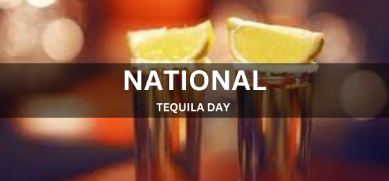 NATIONAL TEQUILA DAY [राष्ट्रीय टकीला दिवस]